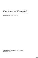 Cover of: Can America compete? by Robert Z. Lawrence