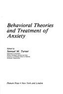 Cover of: Behavioral theories and treatment of anxiety by Samuel M. Turner