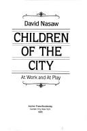 Children of the city by David Nasaw