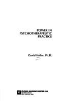 Cover of: Power in psychotherapeutic practice by David Heller
