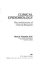 Cover of: Clinical epidemiology: the architecture of clinical research