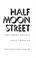 Cover of: Half Moon Street