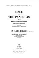 Cover of: Memoir on the pancreas and on the role of pancreatic juice in digestive processes: particularly in the digestion of neutral fat