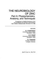 Cover of: The Neurobiology of zinc: proceedings of a satellite symposium to the annual meeting of the Society for Neuroscience, held in Boston, Massachusetts, November 4-6, 1983