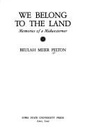 We belong to the land by Beulah Meier Pelton