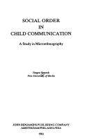 Cover of: Social order in child communication: a study in microethnography