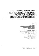 Cover of: Monoclonal and anti-idiotypic antibodies: probes for receptor structure and function