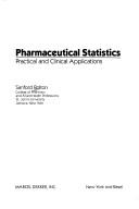 Cover of: Pharmaceutical statistics: practical and clinical applications