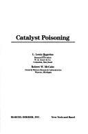 Catalyst poisoning by L. Louis Hegedus