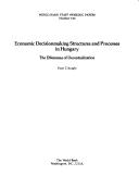 Cover of: Economic decisionmaking structures and processes in Hungary: the dilemmas of decentralization