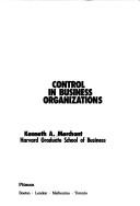 Cover of: Control in business organizations by Kenneth Merchant