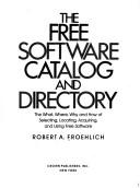 Cover of: The free software catalog and directory by Robert A. Froehlich
