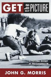 Cover of: Get the picture: a personal history of photojournalism