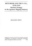 Cover of: Mitsubishi and the N.Y.K., 1870-1914: business strategy in the Japanese shipping industry