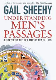 Cover of: Understanding men's passages: discovering the new map of men's lives