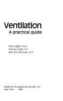 Cover of: Ventilation, a practical guide by Nancy Clark