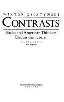 Cover of: Contrasts: Soviet and American thinkers discuss the future