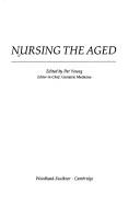 Cover of: Nursing the aged