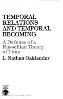 Cover of: Temporal relations and temporal becoming: a defense of a Russellian theory of time