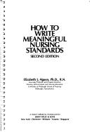 Cover of: How to write meaningful nursing standards | Elizabeth J. Mason