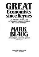 Great economists since Keynes by Blaug, Mark.