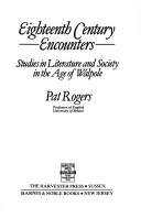 Cover of: Eighteenth century encounters: studies in literature and society in the age of Walpole