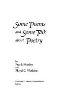 Cover of: Some poems and some talk about poetry