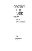 Cover of: Observe the lark by Katie Louchheim