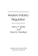 Aviation industry regulation by Harry P. Wolfe