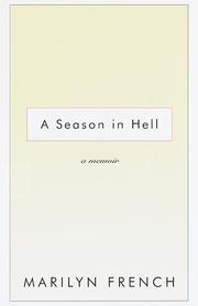 A Season in Hell by Marilyn French, Ruth Ann Phimister