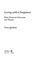 Cover of: Loving with a vengeance by Tania Modleski