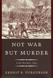Cover of: Not war but murder: Cold Harbor, 1864