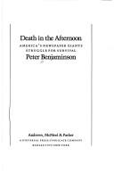 Cover of: Death in the afternoon: America's newspaper giants struggle for survival