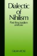 Cover of: Dialectic of nihilism: post-structuralism and law