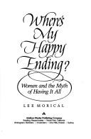 Cover of: Where's my happy ending? by Lee Morical, Lee Morical