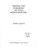 Cover of: Writing and publishing on your microcomputer