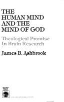 Cover of: The human mind and the mind of God by James B. Ashbrook