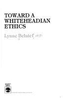 Cover of: Toward a Whiteheadian ethics