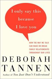 Cover of: I Only Say This Because I Love You by Deborah Tannen