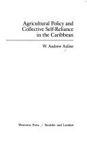 Cover of: Agricultural policy and collective self-reliance in the Caribbean by W. Andrew Axline