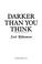 Cover of: Darker than you think