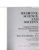 Cover of: Medicine, science, and society: symposia celebrating the Harvard Medical School bicentennial