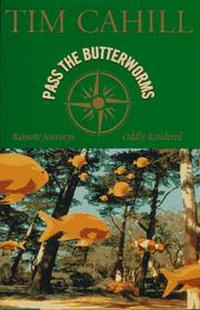 Cover of: Pass the butterworms by Tim Cahill