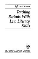 Cover of: Teaching patients with low literacy skills | Cecilia Conrath Doak