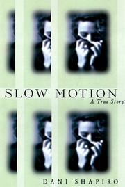 Slow motion by Dani Shapiro