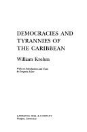 Cover of: Democracies and tyrannies of the Caribbean by William Krehm