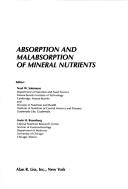 Cover of: Absorption and malabsorption of mineral nutrients by editors, Noel W. Solomons, Irwin H. Rosenberg.