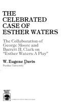 The celebrated case of Esther Waters by W. Eugene Davis