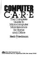 Cover of: Computer care: the complete guide to microcomputer maintenance for home and office