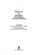 Cover of: School law for counselors, psychologists, and social workers by Fischer, Louis